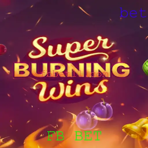 Descubra o Mundo Emocionante de SuperBurningWins com FB BET
